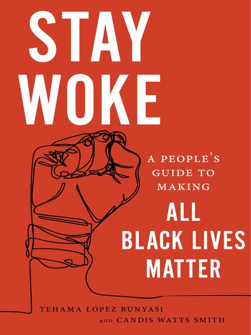 Title details for Stay Woke by Tehama Lopez Bunyasi - Available